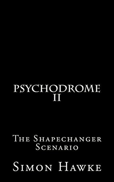 Psychodrome 2: The Shapechanger Scenario-..