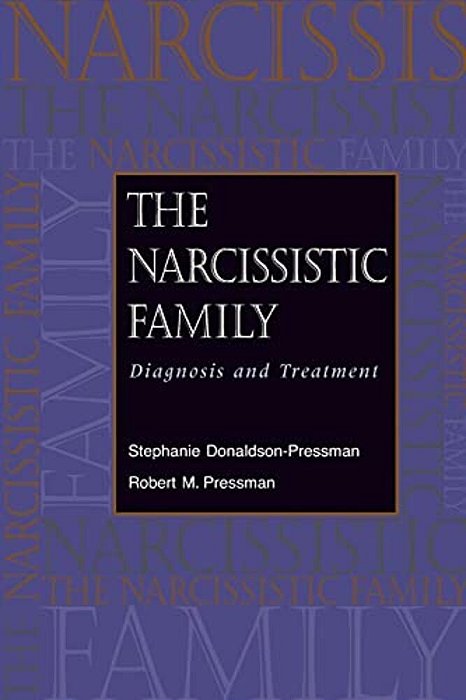 The Narcissistic Family: Diagnosis And Treatment-..