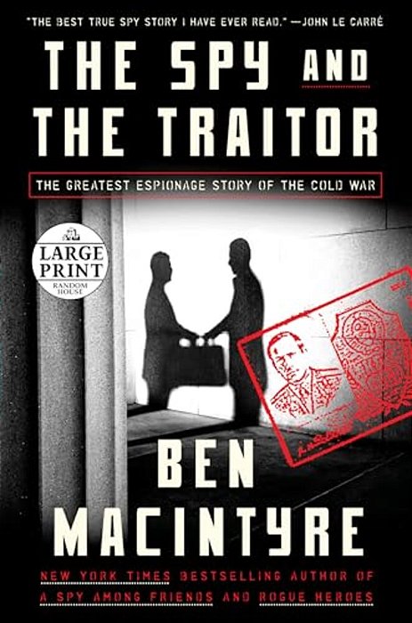 The Spy And The Traitor: The Greatest Espionage Story Of The Cold War-..