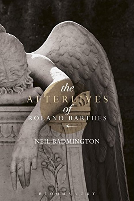 The Afterlives Of Roland Barthes-..