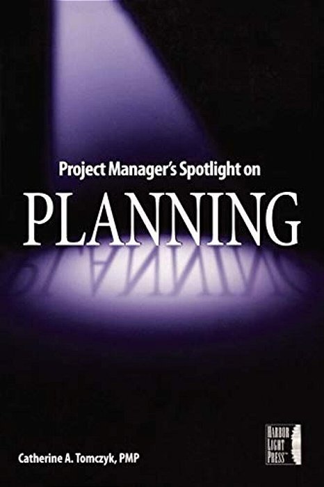 Project Manager's Spotlight On Planning-..