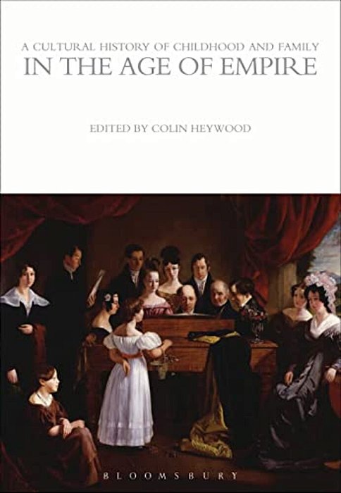 A Cultural History Of Childhood And Family In The Age Of Empire-..