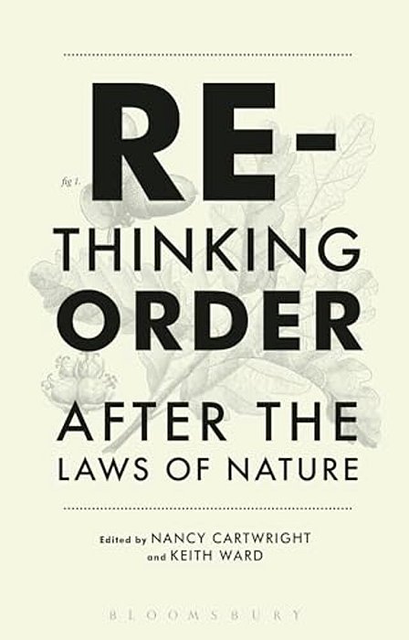 Rethinking Order: After The Laws Of Nature-..