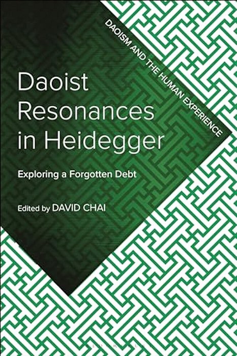Daoist Resonances In Heidegger: Exploring A Forgotten Debt-..