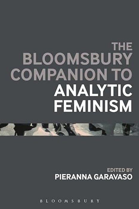 The Bloomsbury Companion To Analytic Feminism-..