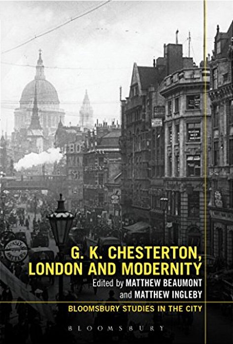 G. K. Chesterton, London And Modernity-..