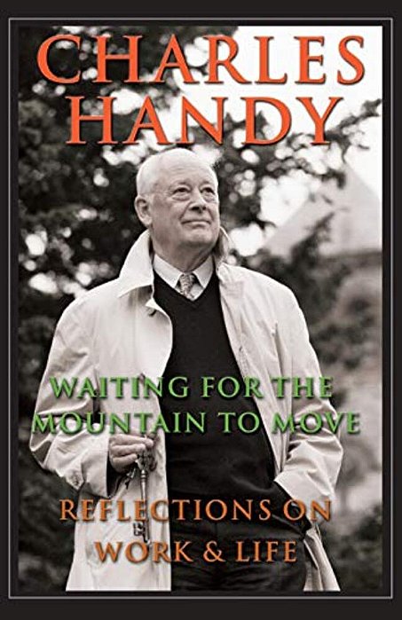 Waiting For The Mountain To Move: Reflections On Work And Life-..