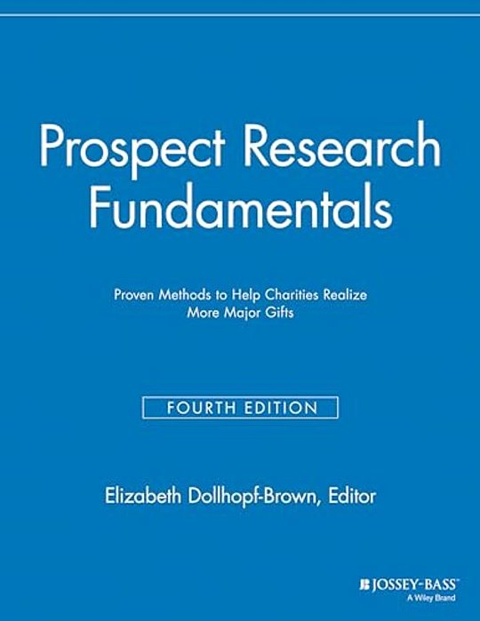 Prospect Research Fundamentals: Proven Methods To Help Charities Realize More Major Gifts-..