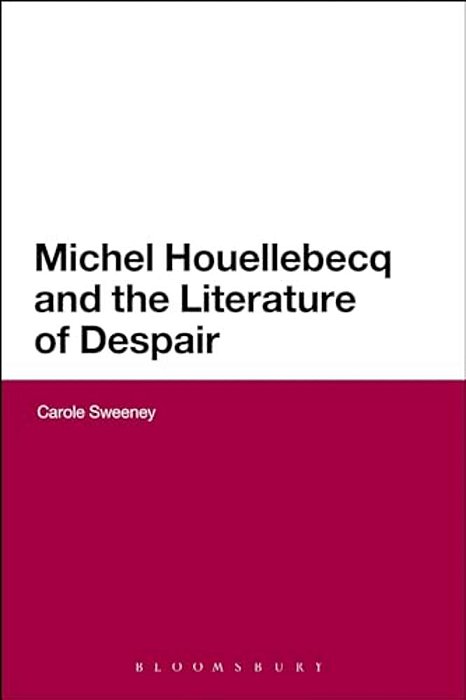 Michel Houellebecq And The Literature Of Despair-..