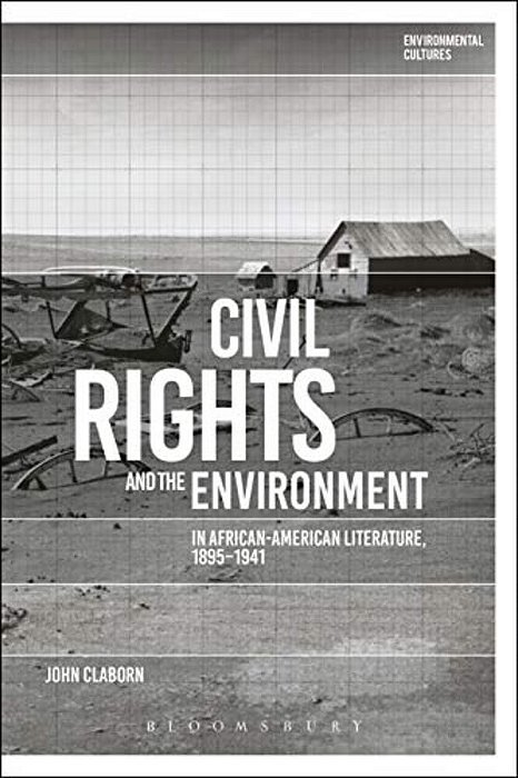 Civil Rights And The Environment In African-American Literature, 1895-1941-..