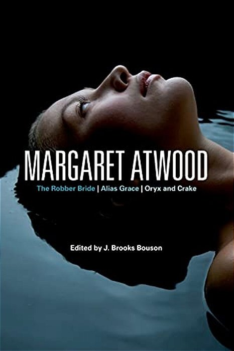 Margaret Atwood: The Robber Bride, The Blind Assassin, Oryx And Crake-..