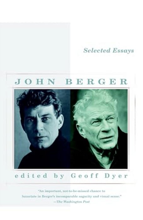 Selected Essays Of John Berger-..