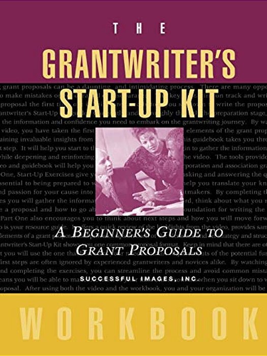 The Grantwriter's Start-Up Kit: A Beginner's Guide To Grant Proposals Set-..
