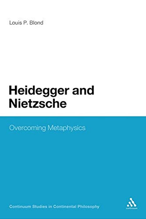Heidegger And Nietzsche: Overcoming Metaphysics-..