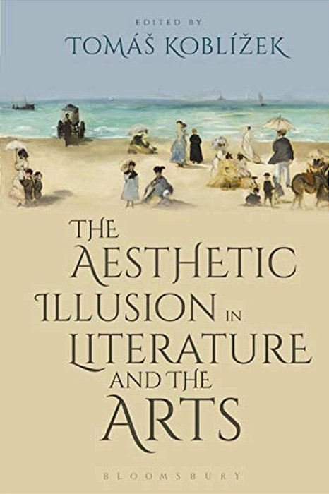 The Aesthetic Illusion In Literature And The Arts-..