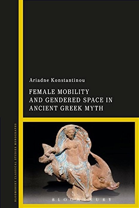 Female Mobility And Gendered Space In Ancient Greek Myth-..