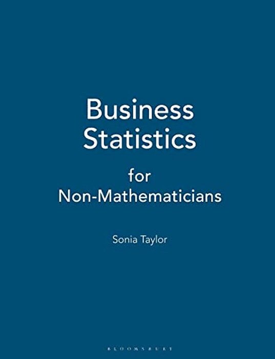 Business Statistics: For Non-Mathematicians-..