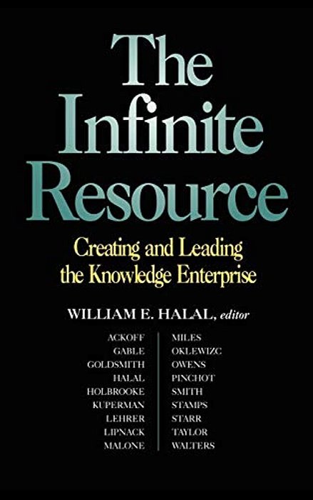 The Infinite Resource: Creating And Leading The Knowledge Enterprise-..