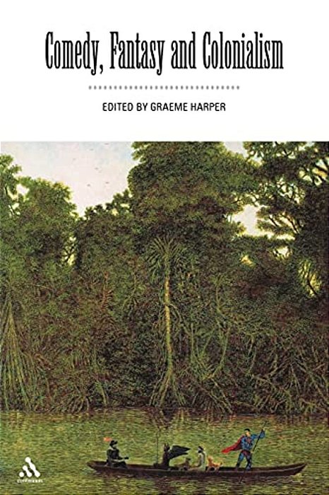 Comedy, Fantasy And Colonialism-..
