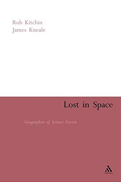 Lost In Space: Geographies Of Science Fiction-..