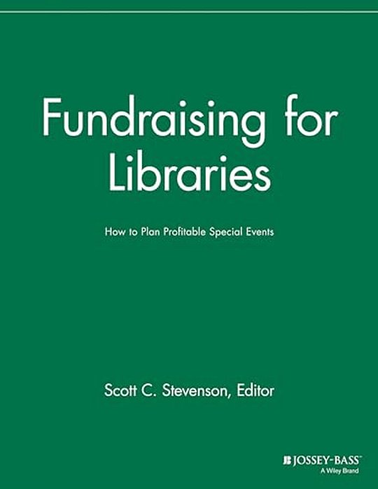 Fundraising For Libraries: How To Plan Profitable Special Events-..