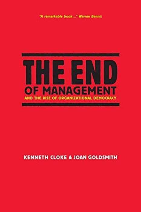 The End Of Management And The Rise Of Organizational Democracy-..