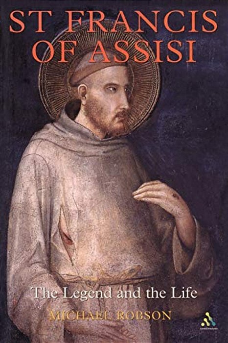 St Francis Of Assisi: The Legend And The Life-..