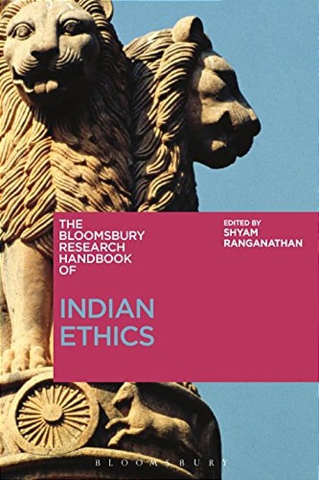 The Bloomsbury Research Handbook Of Indian Ethics-..
