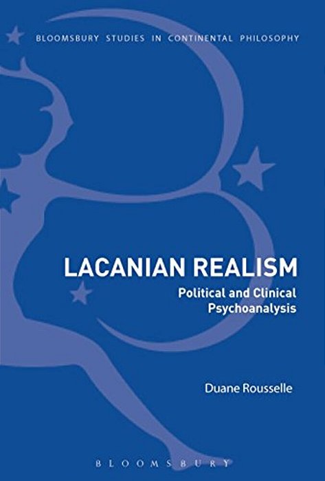 Lacanian Realism: Political And Clinical Psychoanalysis-..
