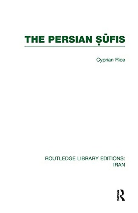 The Persian Sufis (Rle Iran C)-..