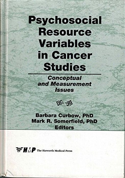 Psychosocial Resource Variables In Cancer Studies: Conceptual And Measurement Issues-..