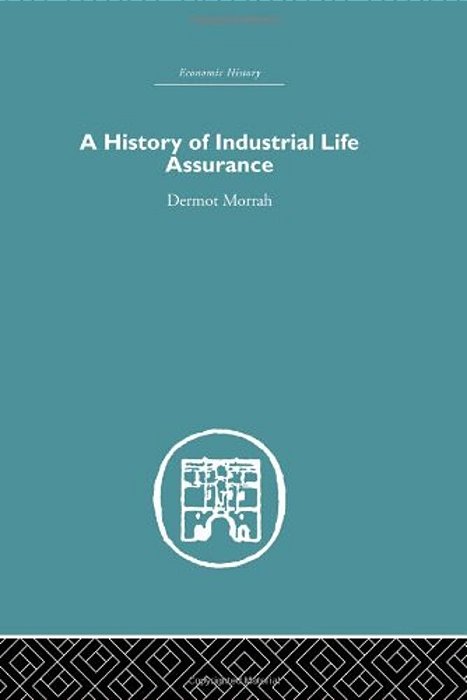 A History Of Industrial Life Assurance-..