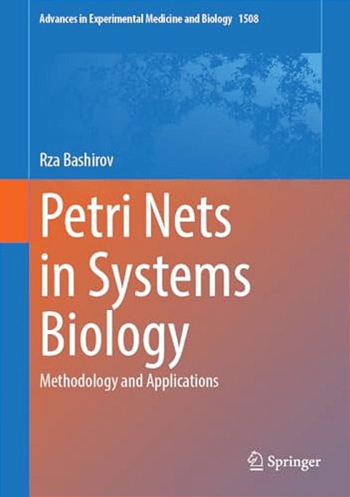 Petri Nets In Systems Biology: Methodology And Applications-..