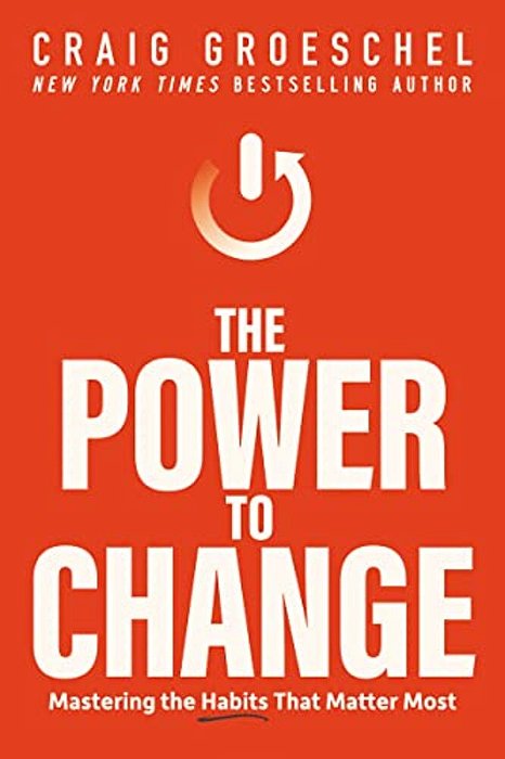 The Power To Change: Mastering The Habits That Matter Most-..