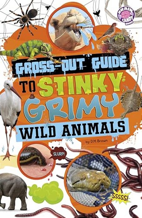 Gross-Out Guide To Stinky, Grimy Wild Animals-..