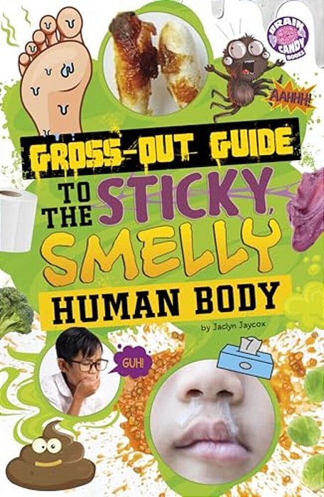 Gross-Out Guide To The Sticky, Smelly Human Body-..