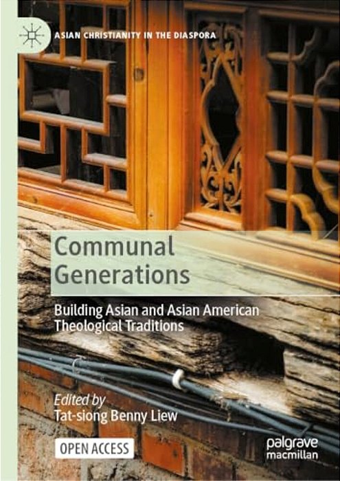 Communal Generations: Building Asian And Asian American Theological Traditions-..
