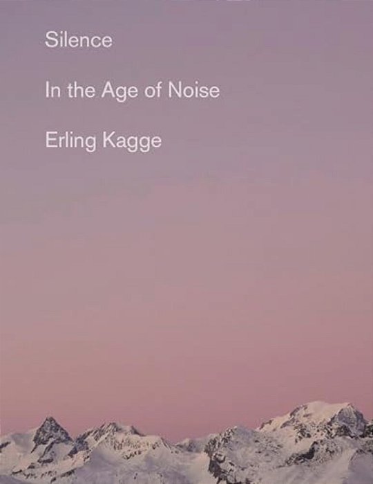 Silence: In The Age Of Noise-..