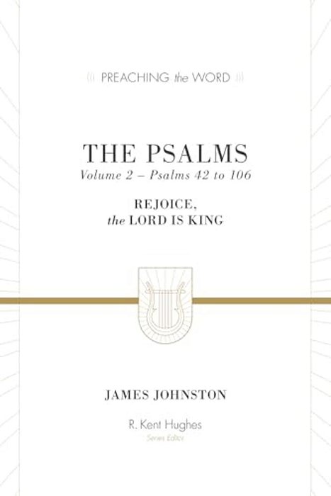 The Psalms: Rejoice, The Lord Is King (Volume 2, Psalms 42 To 106)-..