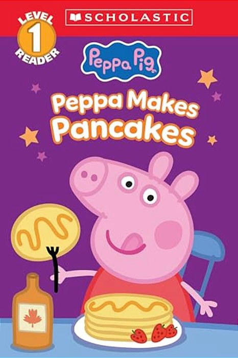 Peppa Pig: Peppa Makes Pancakes (Scholastic Level 1 Reader)-..