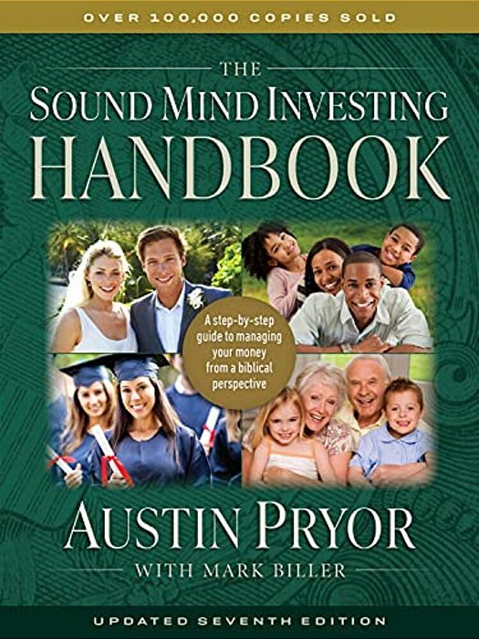 The Sound Mind Investing Handbook: A Step-By-step Guide To Managing Your Money From A Biblical Perspective-..