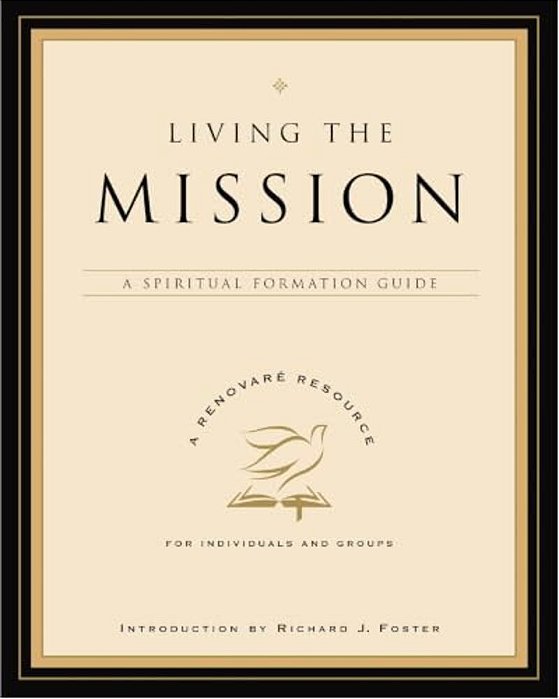 Living The Mission: A Spiritual Formation Guide-..