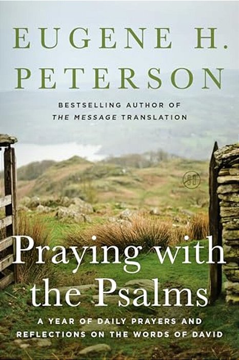 Praying With The Psalms: A Year Of Daily Prayers And Reflections On The Words Of David-..