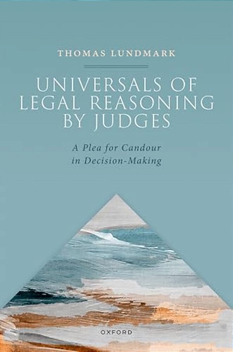 Universals Of Legal Reasoning By Judges: A Plea For Candour In Decision-Making-..