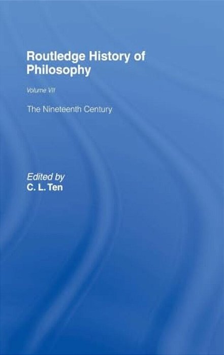 Routledge History Of Philosophy Volume VII: The Nineteenth Century-..