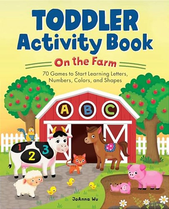 Toddler Activity Book On The Farm: 70 Games To Start Learning Letters, Numbers, Colors, And Shapes-..