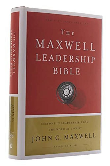 Nkjv, Maxwell Leadership Bible, Third Edition, Hardcover, Comfort Print-..
