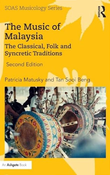 The Music Of Malaysia: The Classical, Folk And Syncretic Traditions-..