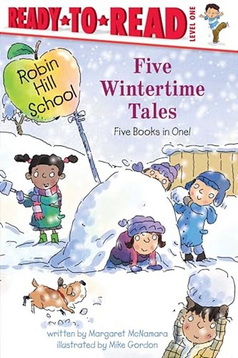Five Wintertime Tales: Snow Day; Wash Your Hands!; Groundhog Day; Martin Luther King Jr. Day; Presidents' Day-..