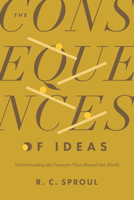 The Consequences Of Ideas: Understanding The Concepts That Shaped Our World-..